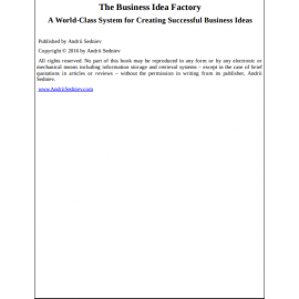The Business Idea Factory_ A World-Class System for Creating Successful Business Ideas