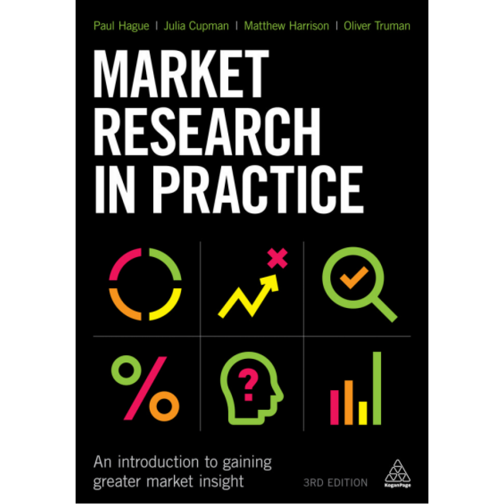 Market Research in Practice_ An Introduction to Gaining Greater Market Insight 