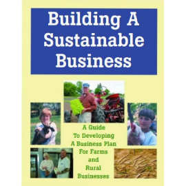 Building a Sustainable Business_ A Guide to Developing a Business Plan for Farms and Rural Businesses 