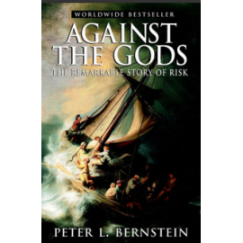 Against the Gods_ The Remarkable Story of Risk 