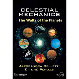 Celestial Mechanics: The Waltz of the Planets