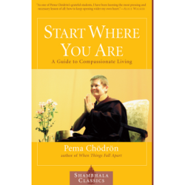Start Where You Are_ A Guide to Compassionate Living
