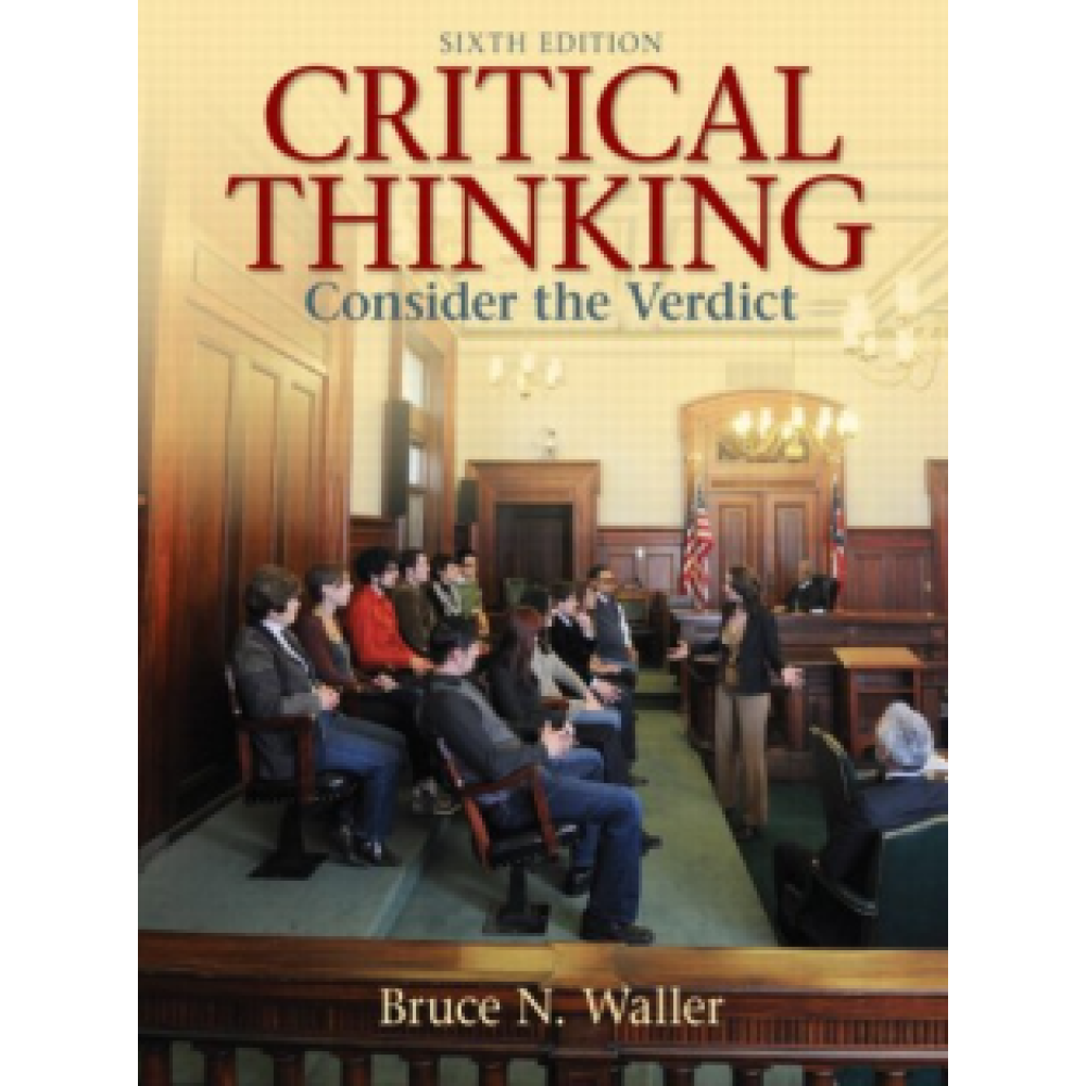 CRITICAL THINKING_ Consider the Verdict Sixth Edition ( PDFDrive )