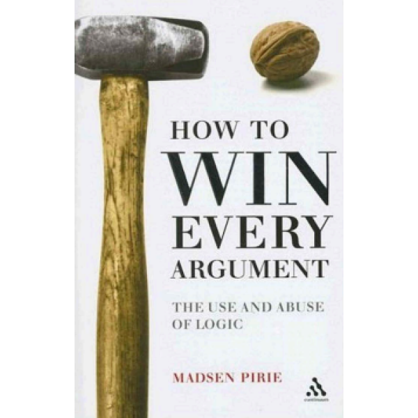 How to win every argument persuasion communication guide