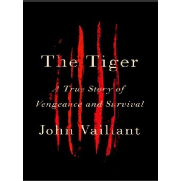 The Tiger: A True Story of Vengeance and Survival